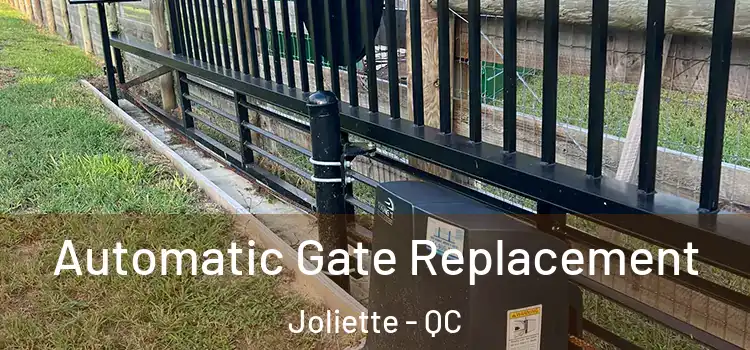 Automatic Gate Replacement Joliette - QC