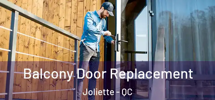  Balcony Door Replacement Joliette - QC