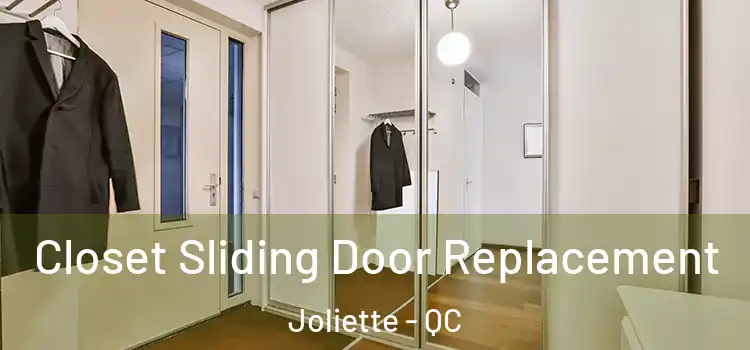 Closet Sliding Door Replacement Joliette - QC