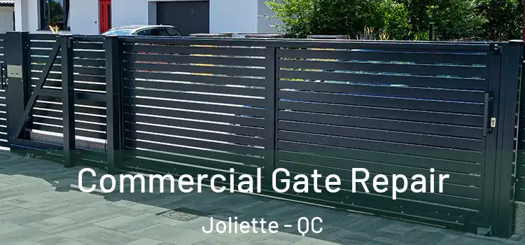 Commercial Gate Repair Joliette - QC