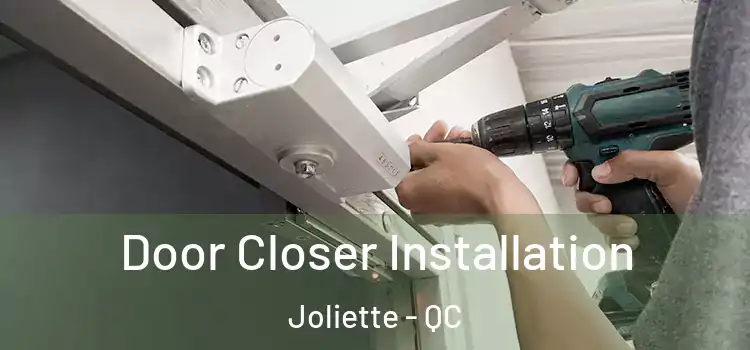 Door Closer Installation Joliette - QC
