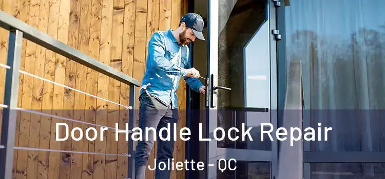 Door Handle Lock Repair Joliette - QC