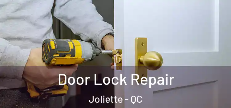 Door Lock Repair Joliette - QC