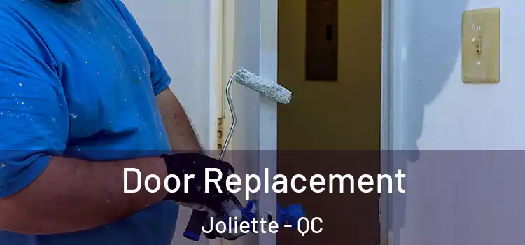 Door Replacement Joliette - QC