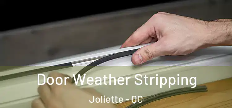 Door Weather Stripping Joliette - QC