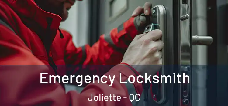 Emergency Locksmith Joliette - QC
