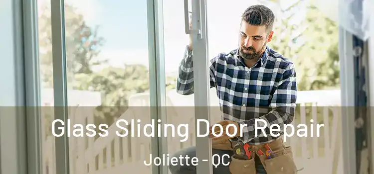 Glass Sliding Door Repair Joliette - QC