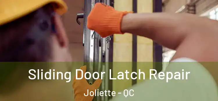 Sliding Door Latch Repair Joliette - QC