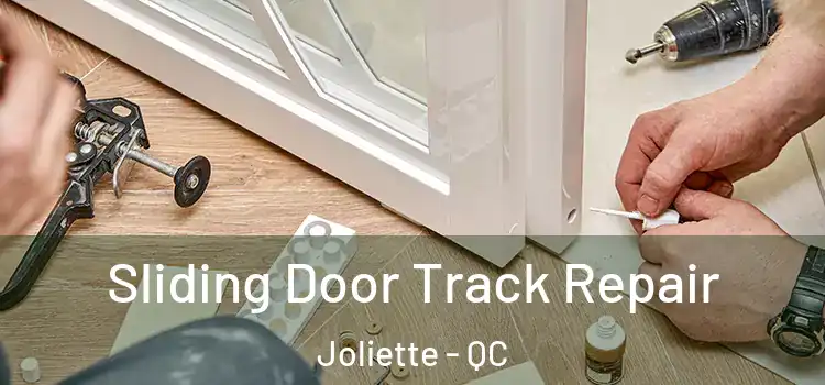 Sliding Door Track Repair Joliette - QC